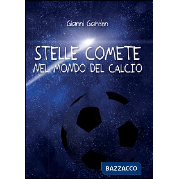 Stelle comete nel mondo del calcio