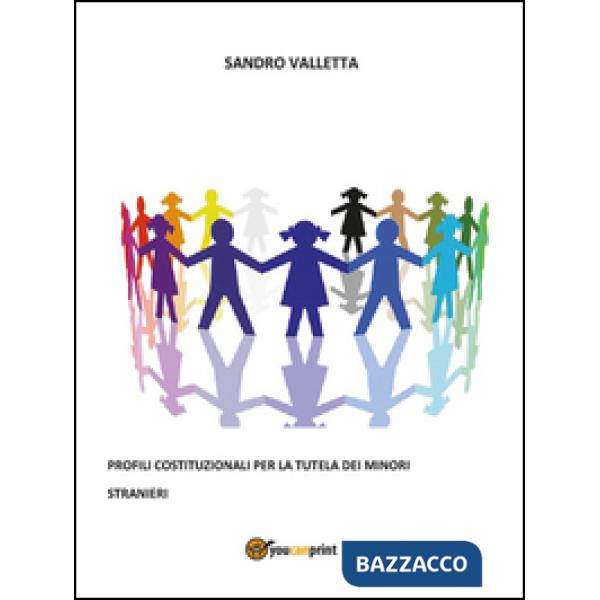 Profili costituzionali per la tutela dei minori stranieri
