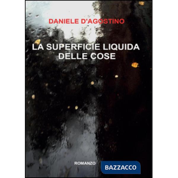 Superficie liquida delle cose (La)