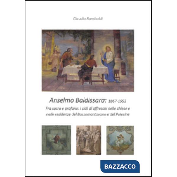 Anselmo Baldissara pittore 1867-1953
