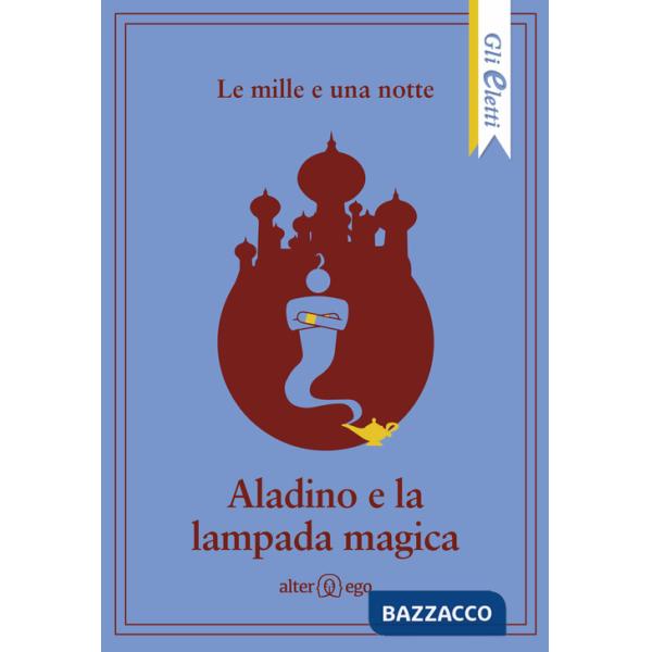 Mille e una notte: Aladino e la lampada magica (Le)