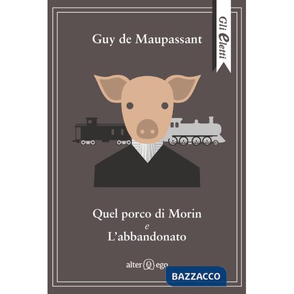 Quel porco di Morin e L'abbandonato