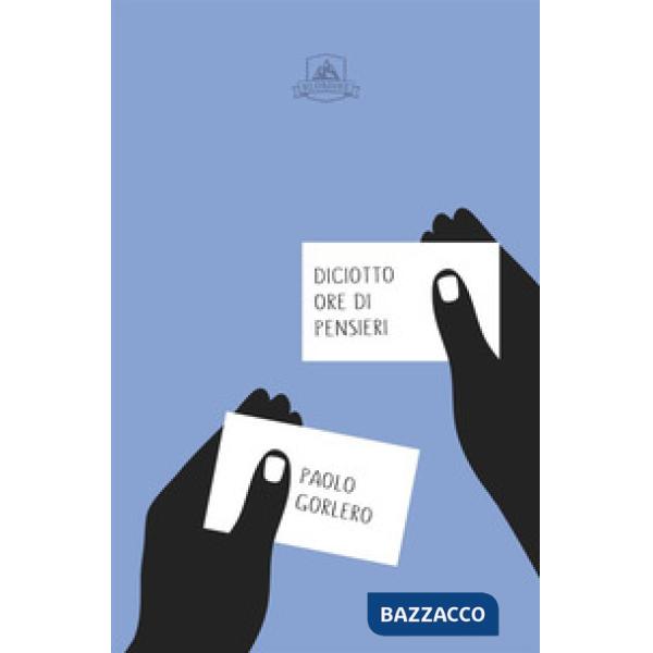 Diciotto ore di pensieri