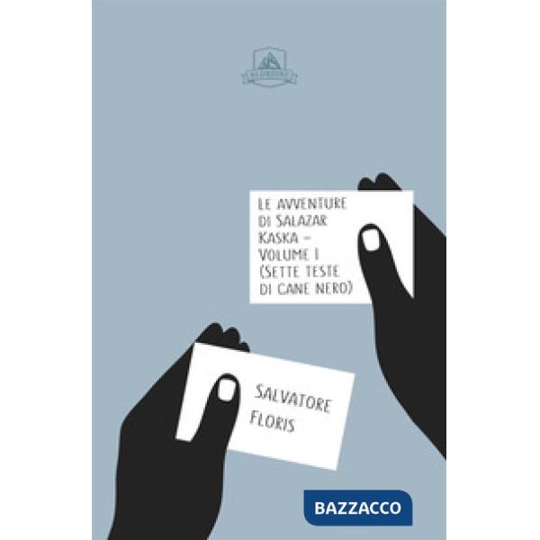 Avventure di Salazar Kaska. Sette teste di cane nero (Le)