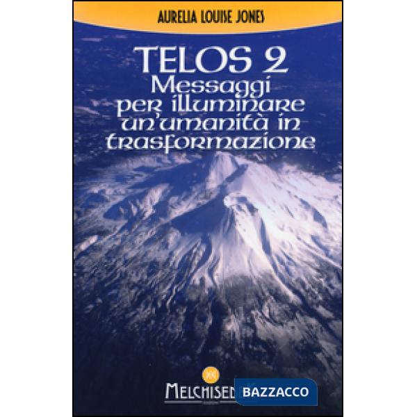 Telos. Vol. 2: Messaggi per illuminare un'umanità in trasformazione