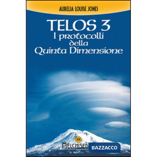 Telos. Vol. 3: I protocolli della quinta dimensione