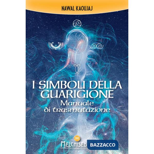 Simboli della guarigione. Manuale di trasmutazione (I)