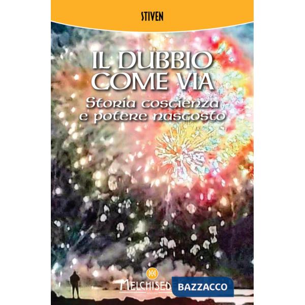 Dubbio come via. Storia, coscienza e potere nascosto (Il)