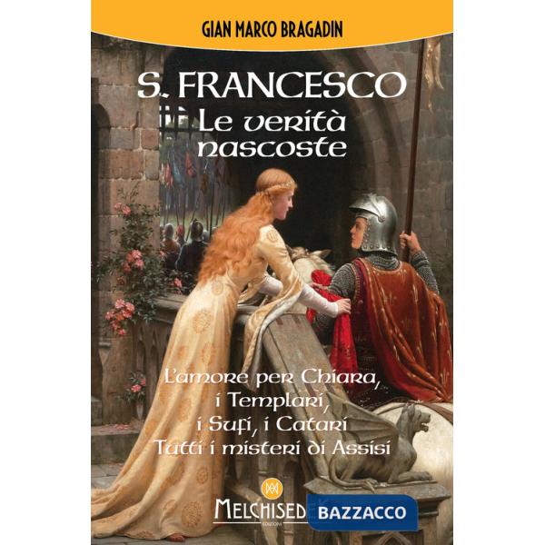 S. Francesco. Le verità nascoste