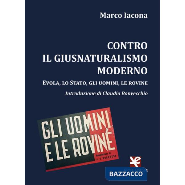 Contro il giusnaturalismo moderno. Evola, lo Stato, gli uomini, le rovine