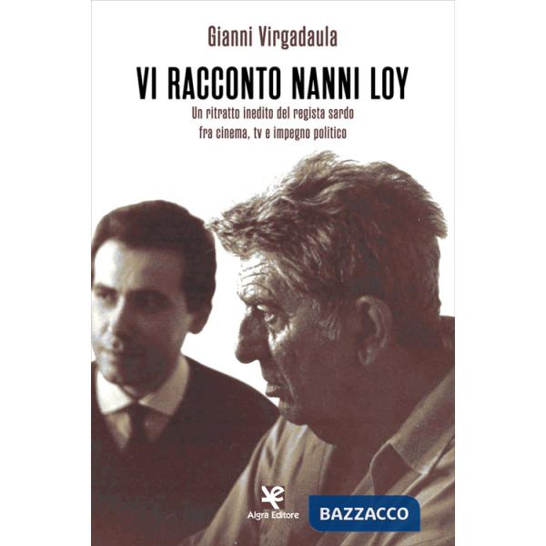 Vi racconto Nanni Loy. Un ritratto inedito del regista sardo fra cinema, tv e impegno politico