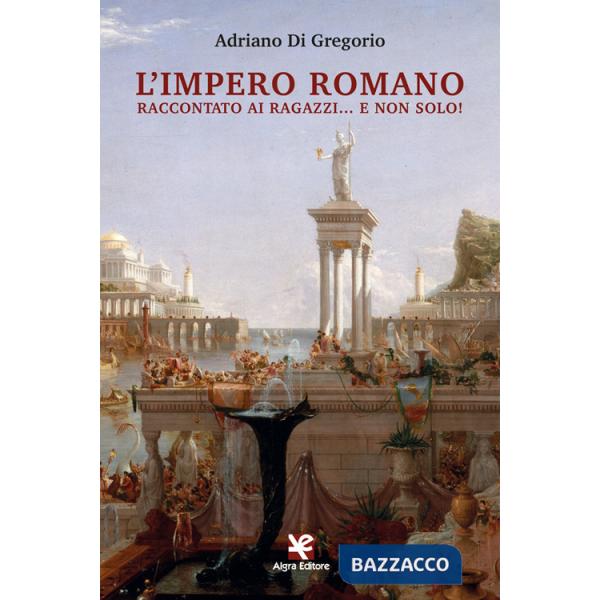 Impero Romano raccontato ai ragazzi... e non solo! (L')