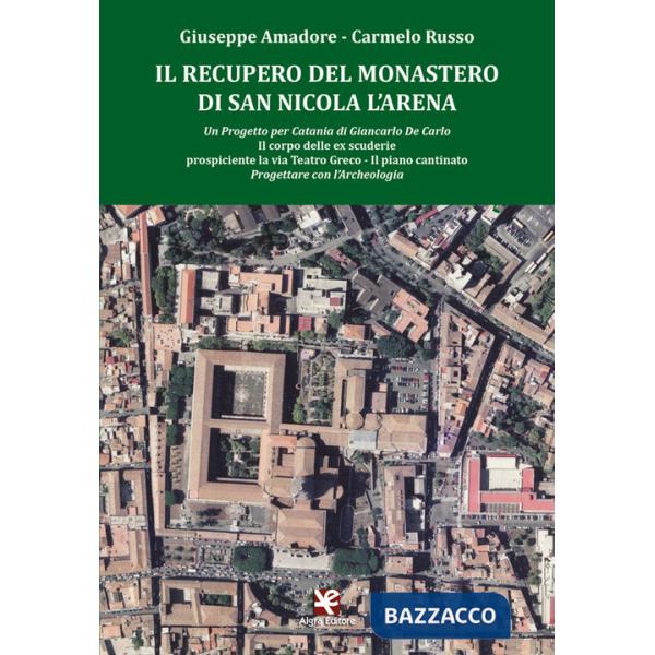 Recupero del Monastero di San Nicola l'Arena. Il corpo delle ex scuderie prospiciente la via Teatro Greco. Il piano cantinato (I