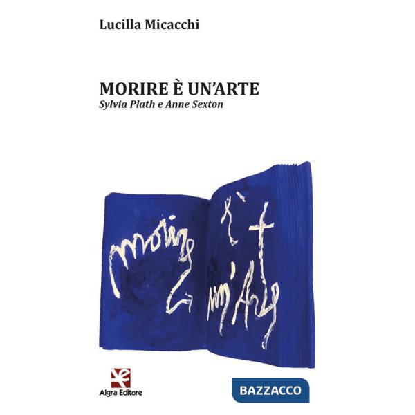 Morire Ã? un'arte. Sylvia Plath e Anne Sexton