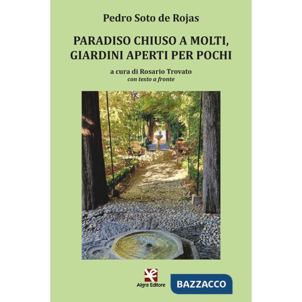 Paradiso chiuso a molti, giardini aperti per pochi. Ediz. multilingue