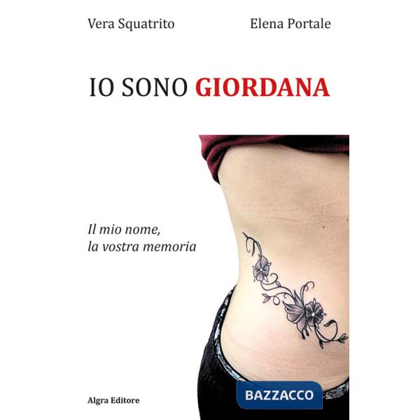 Io sono Giordana. Il mio nome, la vostra memoria