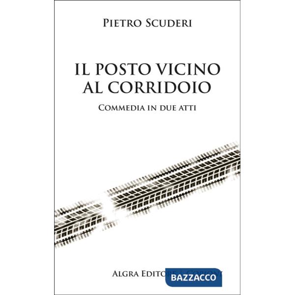 Posto vicino al corridoio. Commedia in due atti (Il)