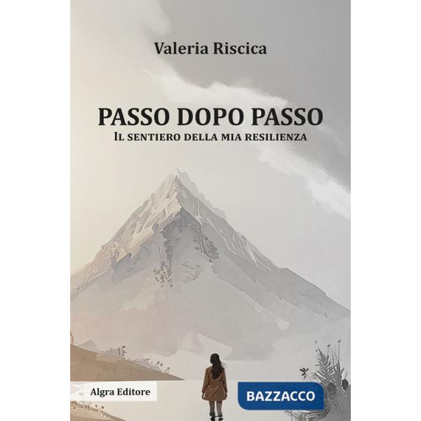 Passo dopo passo. Il sentiero della mia resilienza