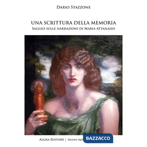 Scrittura della memoria. Saggio sulle narrazioni di Maria Attanasio (Una)