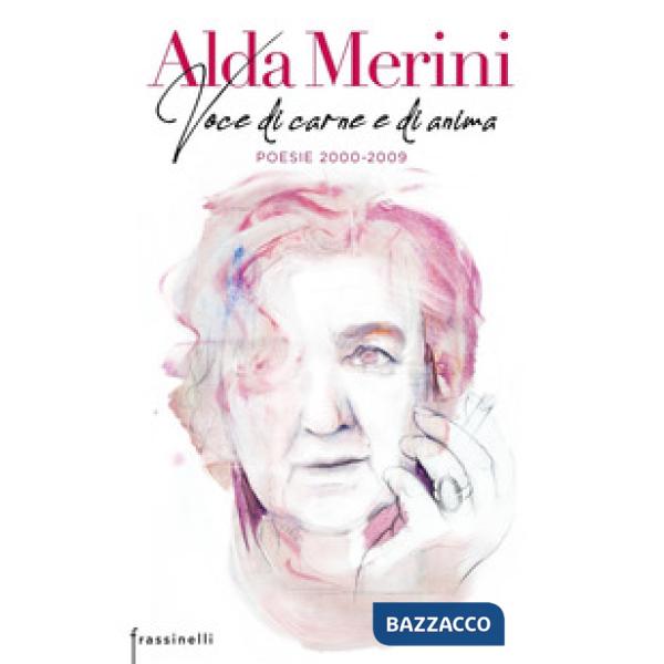 Voce di carne e di anima. Poesie 2000-2009