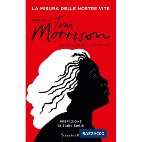 Misura delle nostre vite. Parole di Toni Morrison (La)