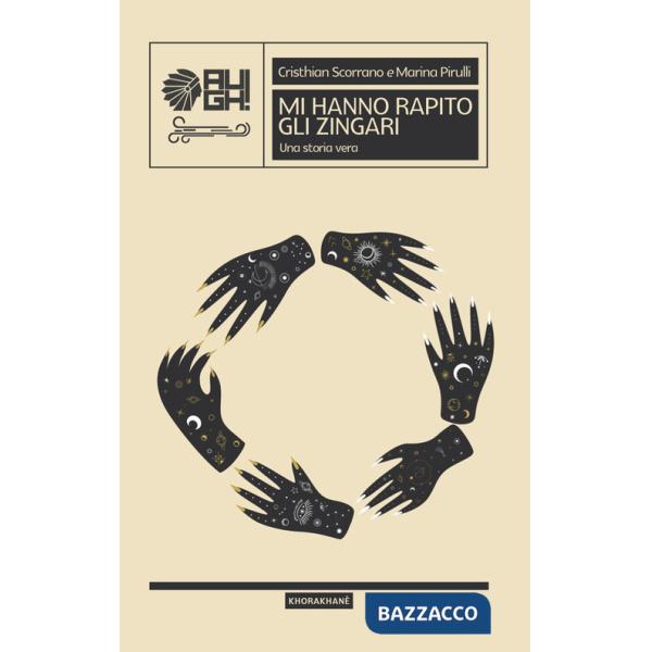 Mi hanno rapito gli zingari. Una storia vera