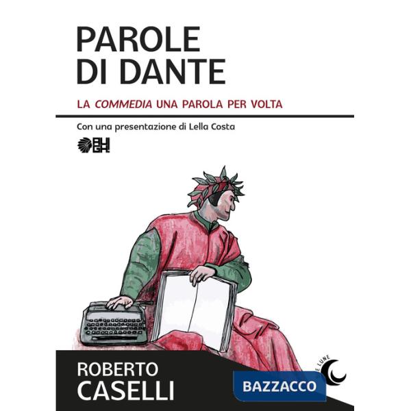 Parole di Dante. La «Commedia» una parola per volta
