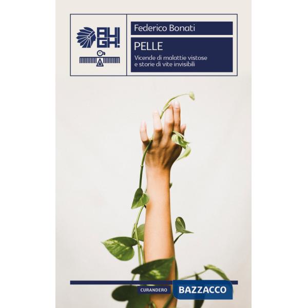 Pelle. Vicende di malattie vistose e storie di vite invisibili