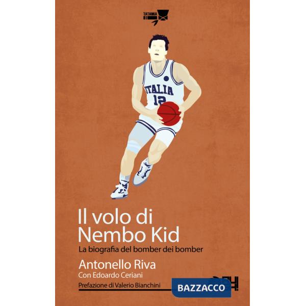 Volo di Nembo Kid. La biografia del bomber dei bomber (Il)