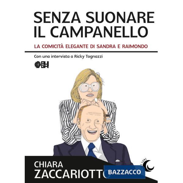 Senza suonare il campanello. La comicità elegante di Sandra e Raimondo