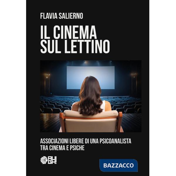 Cinema sul lettino. Associazioni libere di una psicoanalista tra cinema e psiche (Il)