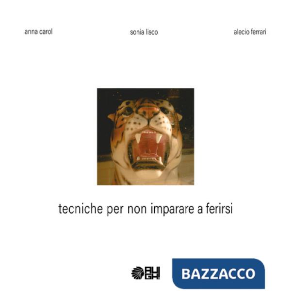 Tecniche per non imparare a ferirsi