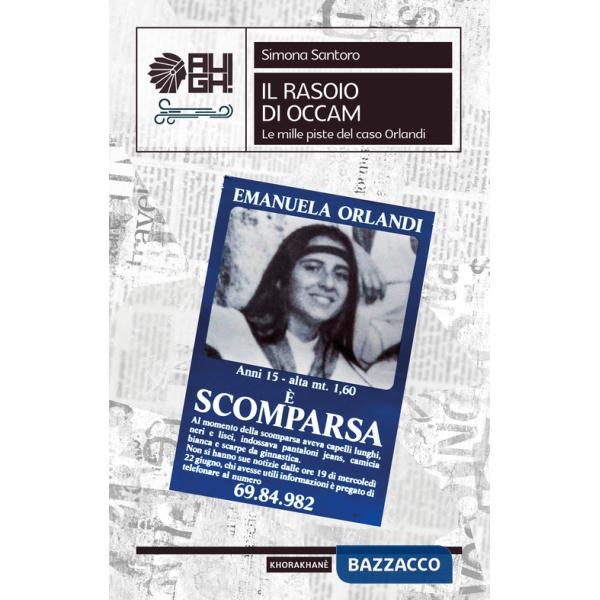 Rasoio di Occam. Le mille piste del caso Orlandi (Il)