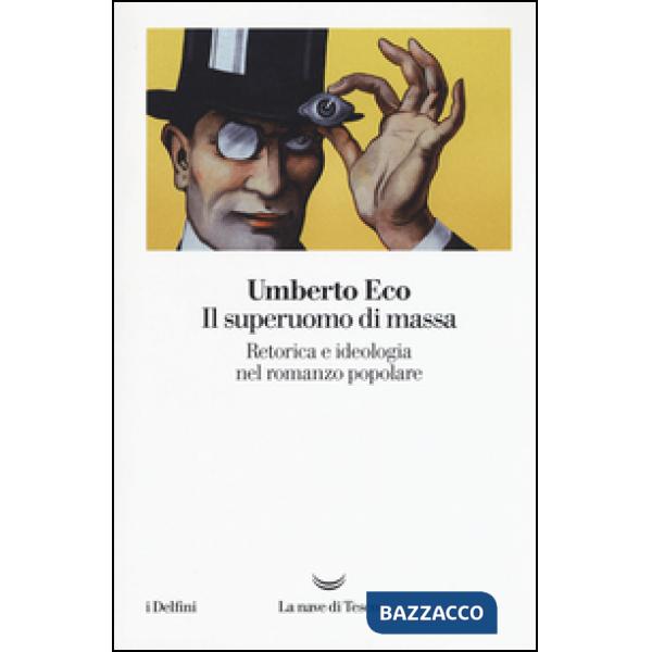 Superuomo di massa. Retorica e ideologia nel romanzo popolare (Il)