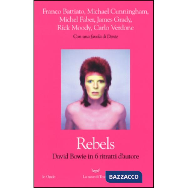 Rebels. David Bowie in 6 ritratti d'autore
