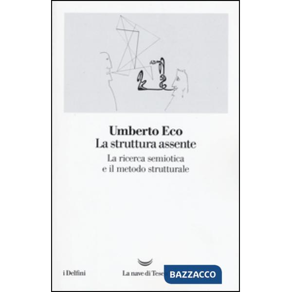 Struttura assente. La ricerca semiotica e il metodo strutturale (La)