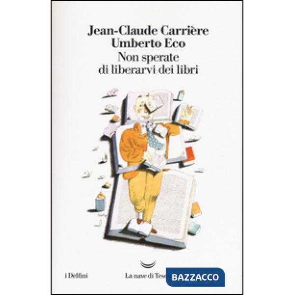 Non sperate di liberarvi dei libri