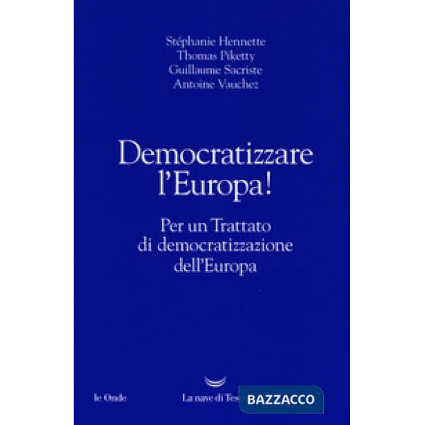 Democratizzare l'Europa! Per un trattato di democratizzazione dell'Europa
