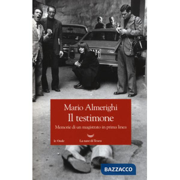 Testimone. Memorie di un magistrato in prima linea (Il)
