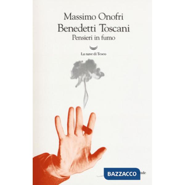 Benedetti Toscani. Pensieri in fumo
