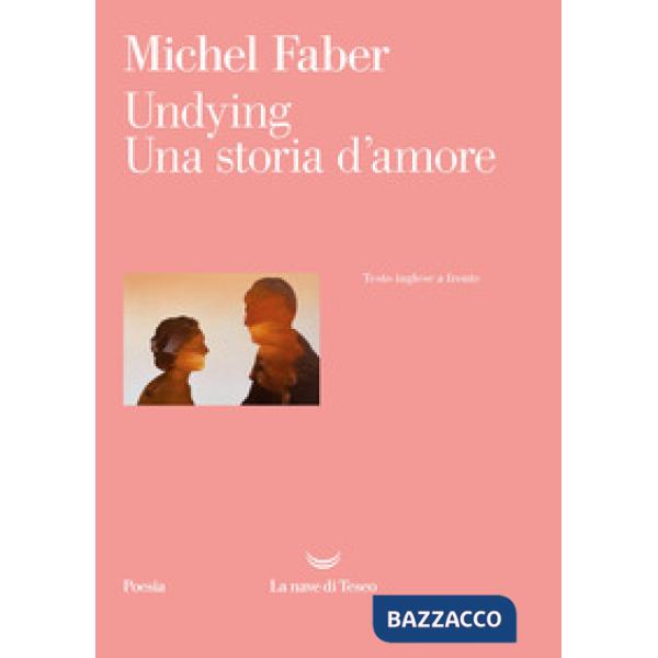 Undying. Una storia d'amore. Testo inglese a fronte