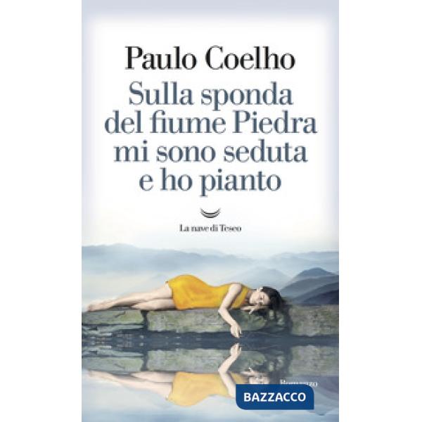 Sulla sponda del fiume Piedra mi sono seduta e ho pianto