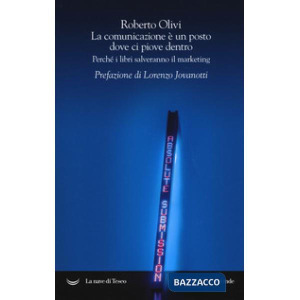 Comunicazione è un posto dove ci piove dentro. Perché i libri salveranno il mark