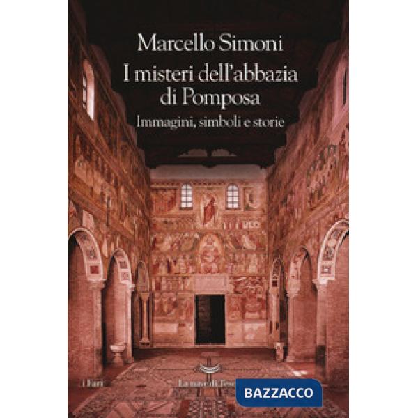 Misteri dell'abbazia di Pomposa. Immagini, simboli e storie (I)