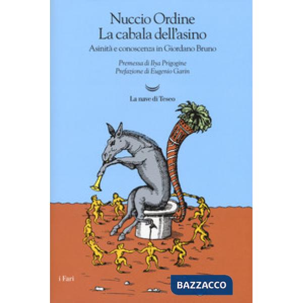 Cabala dell'asino. Asinità e conoscenza in Giordano Bruno. Nuova ediz. (La)