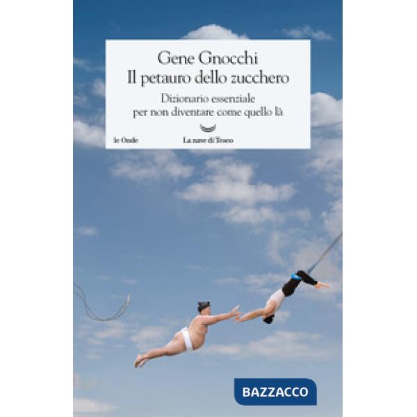 Petauro dello zucchero. Dizionario essenziale per non diventare come quello là (