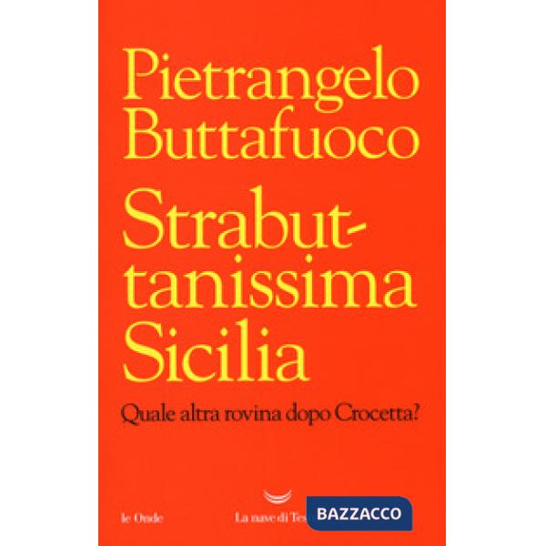Strabuttanissima Sicilia. Quale altra rovina dopo Crocetta?