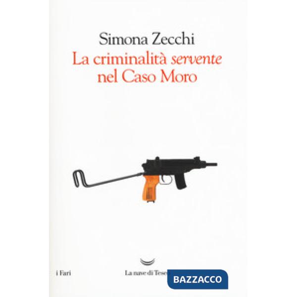 Criminalità «servente» nel caso Moro (La)