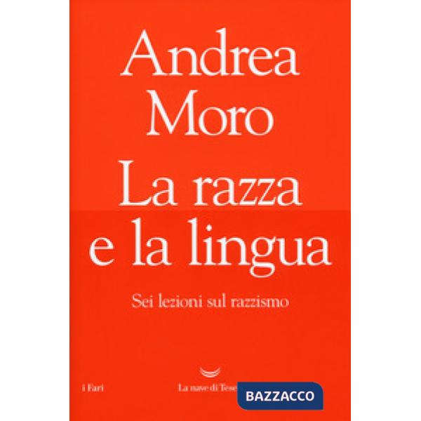 Razza e la lingua. Sei lezioni sul razzismo (La)