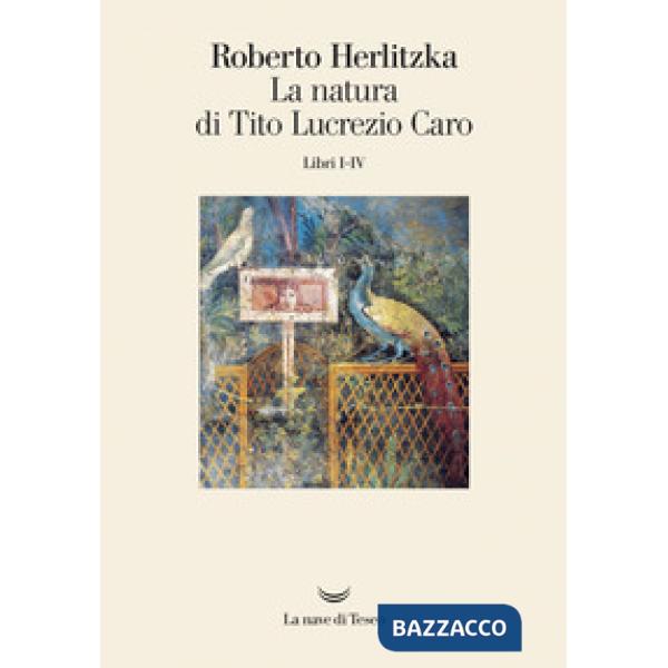 Natura di Tito Lucrezio Caro. Libri I-IV (La)